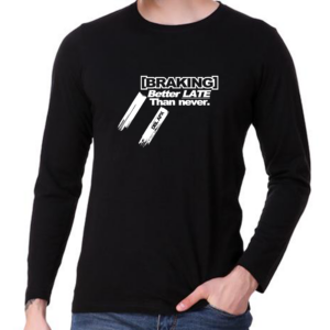Braking Late Long Sleeve T-shirt
